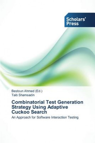 Carte Combinatorial Test Generation Strategy Using Adaptive Cuckoo Search Shamsadin Taib