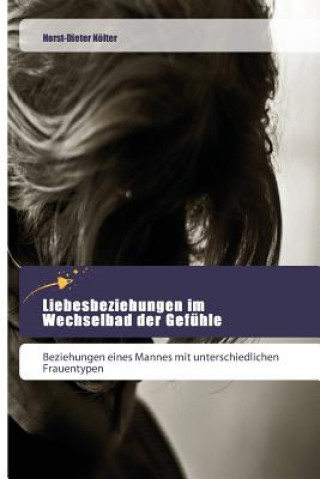 Könyv Liebesbeziehungen im Wechselbad der Gefühle Horst-Dieter Nölter