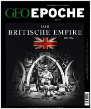 Könyv GEO Epoche / GEO Epoche 74/2015 - Das Britische Empire Michael Schaper