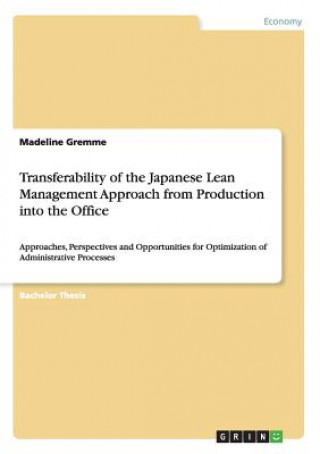 Könyv Transferability of the Japanese Lean Management Approach from Production into the Office Madeline Gremme