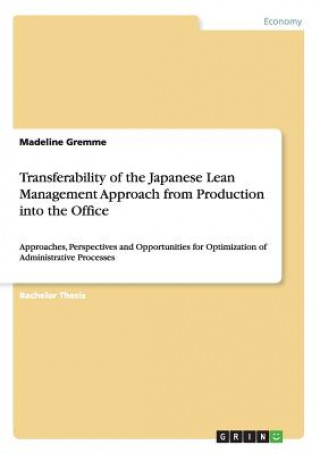 Książka Transferability of the Japanese Lean Management Approach from Production into the Office Madeline Gremme