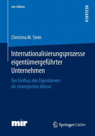 Książka Internationalisierungsprozesse eigentumergefuhrter Unternehmen Christina M Stein
