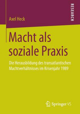 Knjiga Macht ALS Soziale Praxis Axel Heck