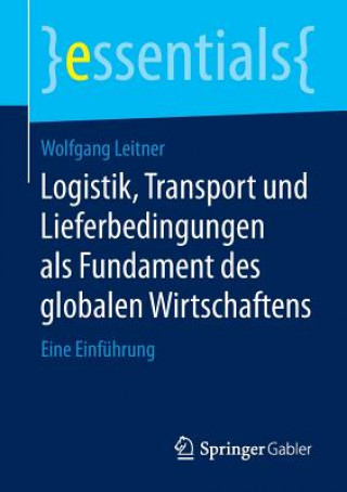 Carte Logistik, Transport Und Lieferbedingungen ALS Fundament Des Globalen Wirtschaftens Wolfgang Leitner