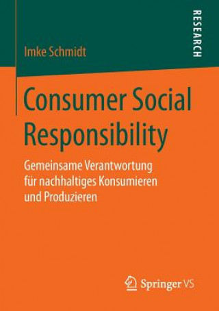 Kniha Consumer Social Responsibility Imke Schmidt
