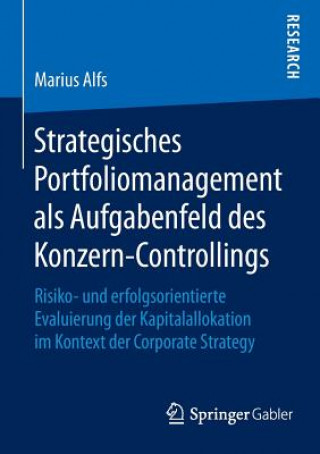 Livre Strategisches Portfoliomanagement ALS Aufgabenfeld Des Konzern-Controllings Marius Alfs