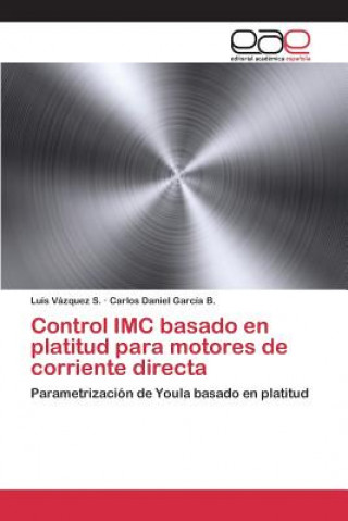 Könyv Control IMC basado en platitud para motores de corriente directa Vazquez S Luis