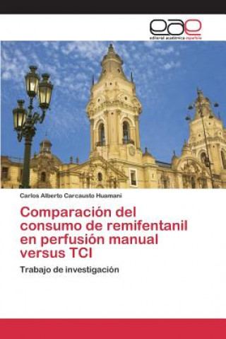 Carte Comparacion del consumo de remifentanil en perfusion manual versus TCI Carcausto Huamani Carlos Alberto