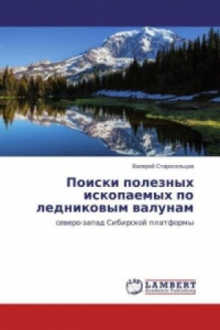 Kniha Poiski poleznyh iskopaemyh po lednikovym valunam Valerij Starosel'cev