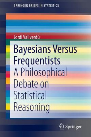 Carte Bayesians Versus Frequentists Jordi Vallverdú