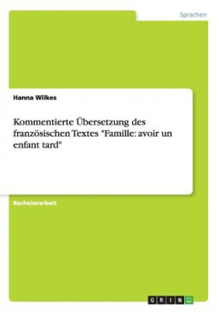 Книга Kommentierte UEbersetzung des franzoesischen Textes Famille Hanna Wilkes