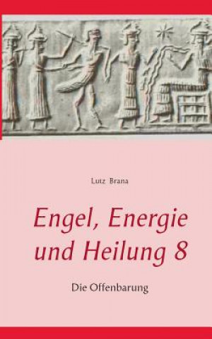 Kniha Engel, Energie und Heilung 8 Lutz Brana