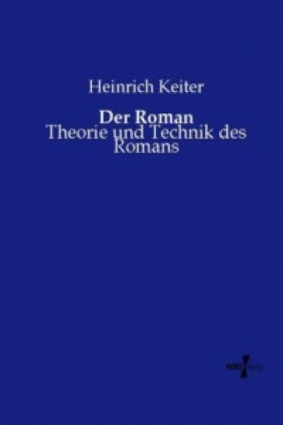 Carte Der Roman Heinrich Keiter