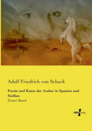 Βιβλίο Poesie und Kunst der Araber in Spanien und Sizilien Adolf Friedrich Von Schack