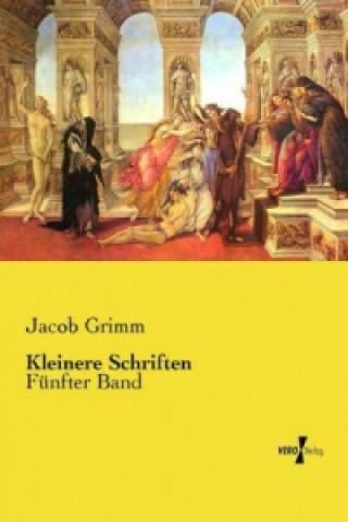Carte Kleinere Schriften Jacob Grimm