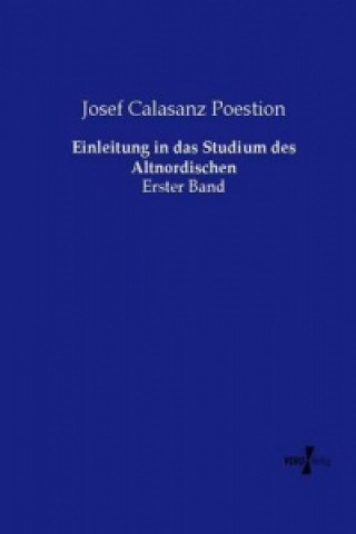 Kniha Einleitung in das Studium des Altnordischen Josef Calasanz Poestion