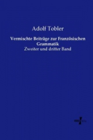 Buch Vermischte Beiträge zur Französischen Grammatik Adolf Tobler