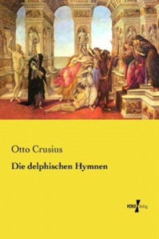 Kniha Die delphischen Hymnen Otto Crusius