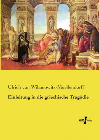 Knjiga Einleitung in die griechische Tragoedie Ulrich Von Wilamowitz-Moellendorff