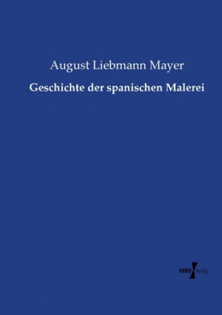 Buch Geschichte der spanischen Malerei August Liebmann Mayer