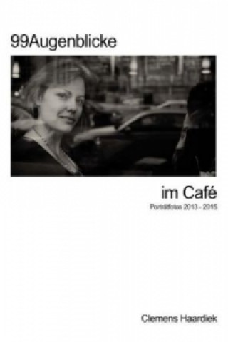 Book 99 Augenblicke im Café Clemens Haardiek