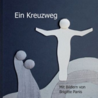 Kniha Ein Kreuzweg Brigitte Panis