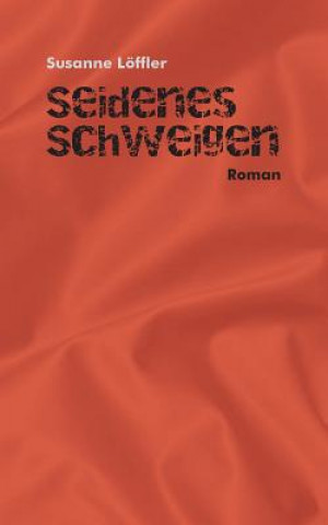 Книга Seidenes Schweigen Susanne Löffler