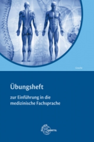 Книга Übungsheft zur Einführung Medizinische Fachsprache Günter Grosche