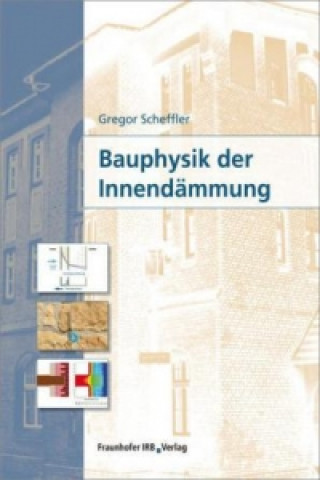 Könyv Bauphysik der Innendämmung. Gregor A. Scheffler