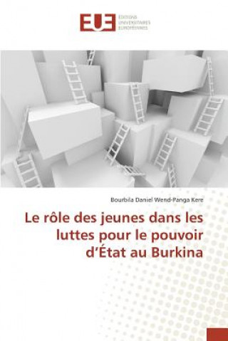 Kniha Le Role Des Jeunes Dans Les Luttes Pour Le Pouvoir D Etat Au Burkina Wend-Panga Kere-B