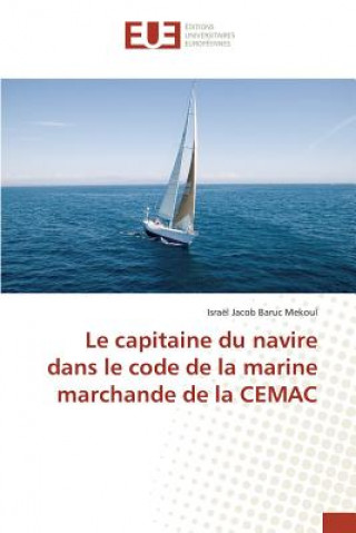 Knjiga Capitaine Du Navire Dans Le Code de la Marine Marchande de la Cemac Mekoul-I