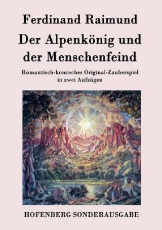 Kniha Alpenkoenig und der Menschenfeind Ferdinand Raimund