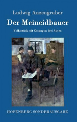 Kniha Der Meineidbauer Ludwig Anzengruber