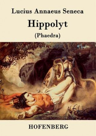 Könyv Hippolyt Lucius Annaeus Seneca
