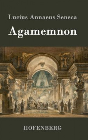 Book Agamemnon Lucius Annaeus Seneca
