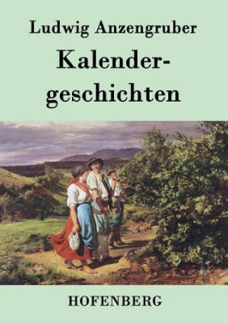 Kniha Kalendergeschichten Ludwig Anzengruber