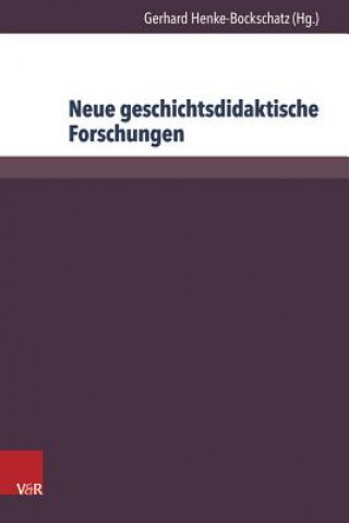 Książka Neue geschichtsdidaktische Forschungen Gerhard Henke-Bockschatz