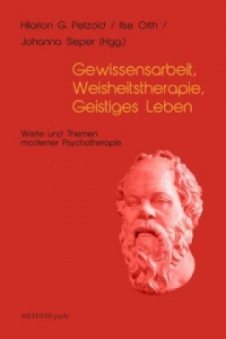 Kniha Gewissensarbeit, Weiheitstherapie, Geistiges Leben Hilarion G. Petzold