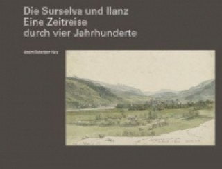 Kniha Die Surselva und Ilanz André Schenker-Nay