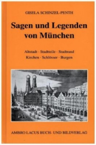 Carte Sagen und Legenden von München Gisela Schinzel-Penth