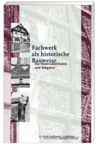 Könyv Fachwerk als historische Bauweise G. Ulrich Großmann