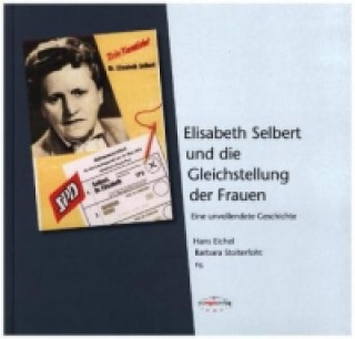 Книга Elisabeth Selbert und die Gleichstellung der Frauen Hans Eichel