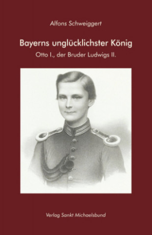 Книга Bayerns unglücklichster König Alfons Schweiggert