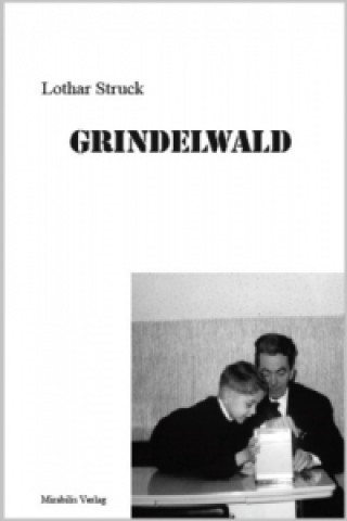 Книга Grindelwald Lothar Struck
