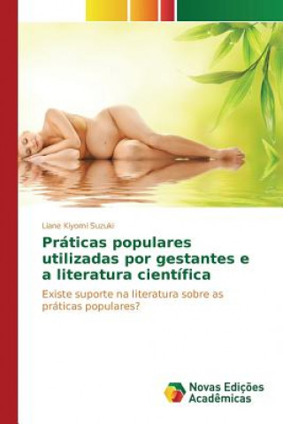 Kniha Praticas populares utilizadas por gestantes e a literatura cientifica Kiyomi Suzuki Liane