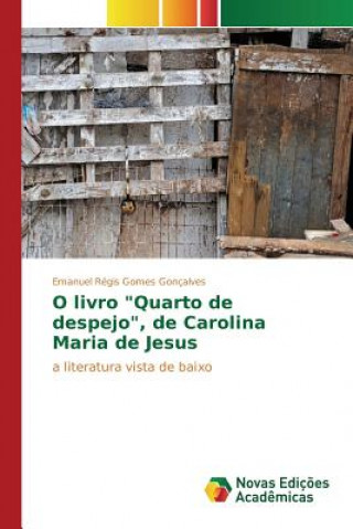 Book O livro Quarto de despejo, de Carolina Maria de Jesus Gomes Goncalves Emanuel Regis