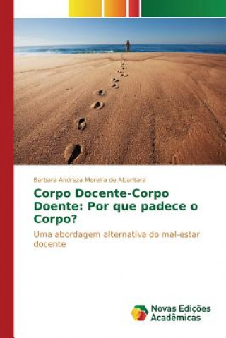 Kniha Corpo Docente-Corpo Doente Moreira De Alcantara Barbara Andreza
