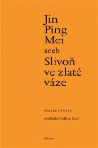 Könyv Jin Ping Mei aneb Slivoň ve zlaté váze Oldřich Král