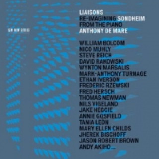 Audio Liaisons. Re-Imagining Sondheim from the Piano, 3 Audio-CDs Anthony De Mare