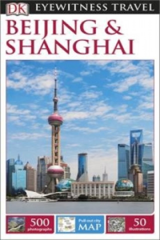 Книга DK Eyewitness Beijing and Shanghai DK Travel